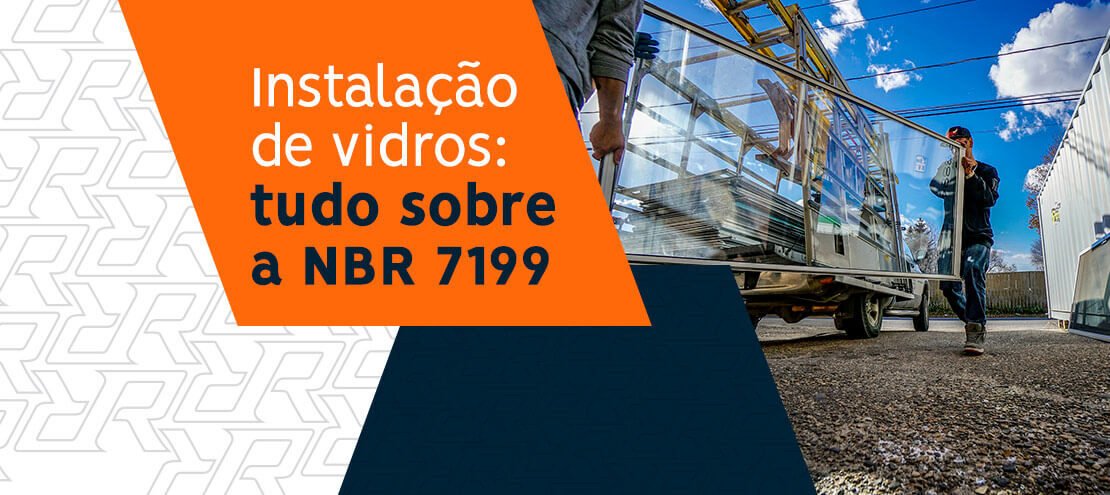 O que diz a NBR 7199 sobre instalação de vidros? O que diz a NBR 7199 sobre instalação de vidros?