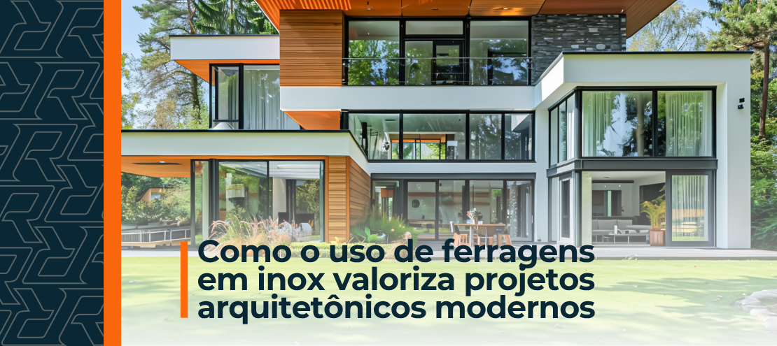 Como o uso de ferragens em inox valoriza projetos arquitetônicos modernos Como o uso de ferragens em inox valoriza projetos arquitetônicos modernos