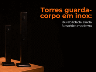 Torres de guarda-corpo em inox: durabilidade aliada à estética moderna Torres de guarda-corpo em inox: durabilidade aliada à estética moderna