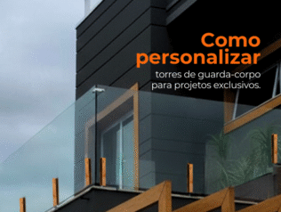 Como personalizar torres de guarda-corpo para projetos exclusivos. Como personalizar torres de guarda-corpo para projetos exclusivos.